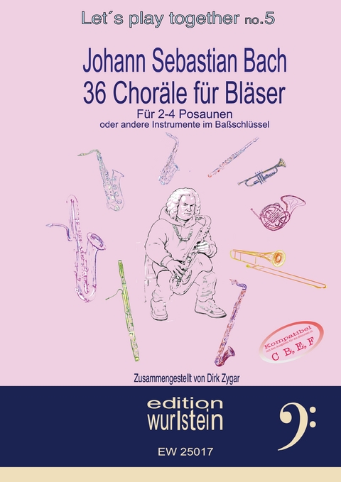 Johann Sebastian Bach - 36 Chor&auml;le f&uuml;r Bl&auml;ser f&uuml;r 4 Stimmen im Ba&szlig;schl&uuml;ssel - 
