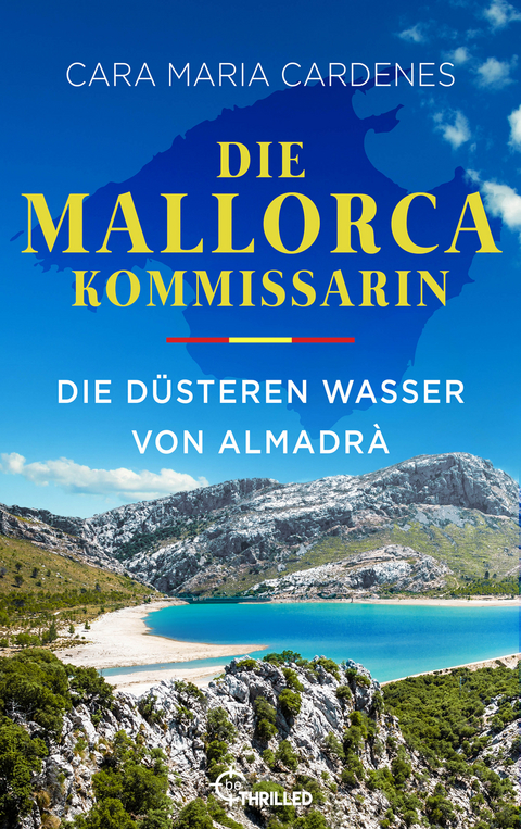Die Mallorca-Kommissarin - Die d&uuml;steren Wasser von Almadr&agrave; - Cara Maria Cardenes