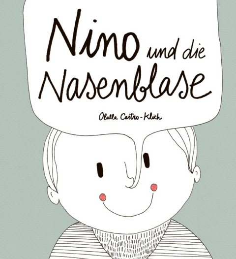 Nino und die Nasenblase - Olalla Castro-Klich