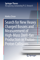 Search for New Heavy Charged Bosons and Measurement of High-Mass Drell-Yan Production in Proton&mdash;Proton Collisions - Markus Zinser