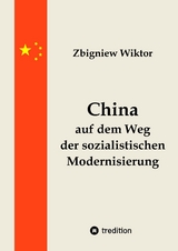 China auf dem Weg der sozialistischen Modernisierung - Zbigniew Wiktor