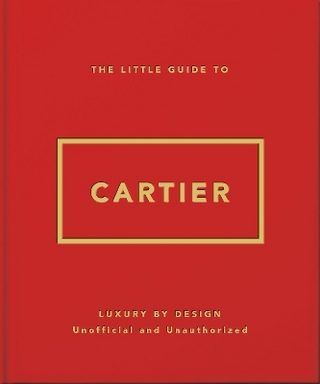 The Little Guide to Cartier: Luxury by Design