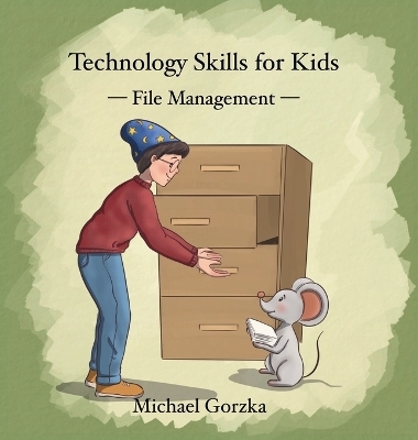 Technology Skills for Kids - Michael Gorzka