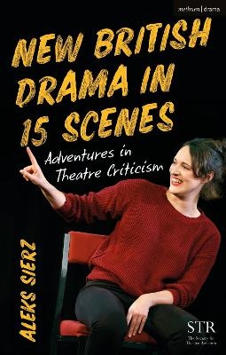 New British Drama in 15 Scenes - Aleks Sierz