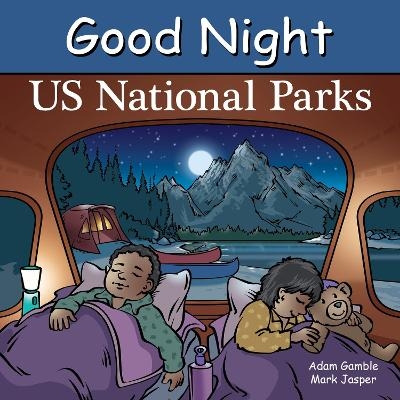 Good Night US National Parks - Adam Gamble, Mark Jasper