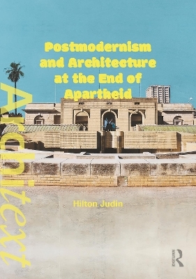 Postmodernism and Architecture at the End of Apartheid