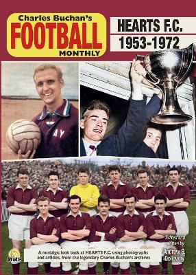 Heart of Midlothian F.C. 1953-1972 Through the pages of Charles Buchan's Football Monthly