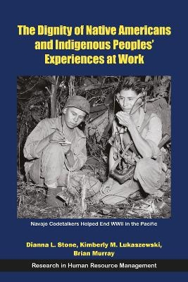 The Dignity of Native Americans and Indigenous Peoples' Experiences at Work - 