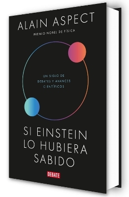 Si Einstein lo hubiera sabido / If Einstein Had Known - Alain Aspect