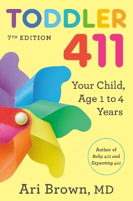 Toddler 411, 7th Edition - Ari Brown