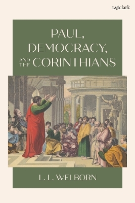 Paul, Democracy, and the Corinthians - Professor L. L. Welborn