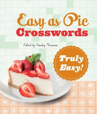 Easy as Pie Crosswords: Truly Easy! - Stanley Newman