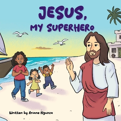 Jesus, My Superhero - Ariane Ngunza