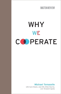 Why We Cooperate - Michael Tomasello, Carol Dweck