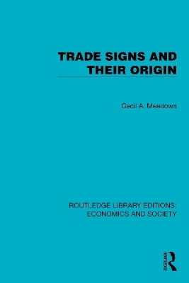 Trade Signs and their Origin - Cecil A. Meadows