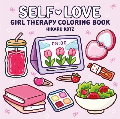 Self-Love: Girl Therapy Coloring Book - Hikaru Kotz