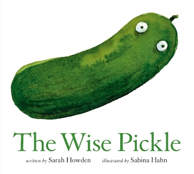 The Wise Pickle - Sarah Howden