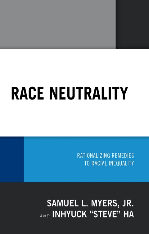 Race Neutrality -  Inhyuck Ha,  Samuel L. Myers