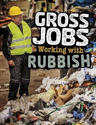 Gross Jobs Working with Rubbish - Nikki Bruno