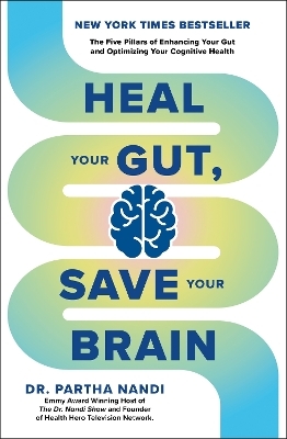 Heal Your Gut, Save Your Brain - Dr Partha Nandi