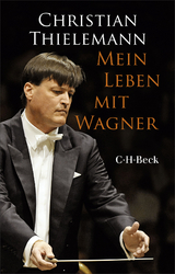 Mein Leben mit Wagner - Thielemann, Christian