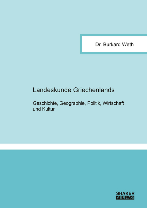 Landeskunde Griechenlands - Burkard Weth