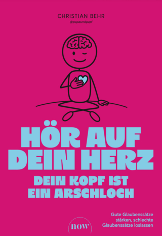 Hör auf dein Herz, dein Kopf ist ein Arschloch