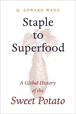 Staple to Superfood - Q. Edward Wang