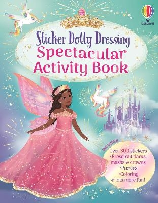 Sticker Dolly Dressing Spectacular Activity Book - Emily Bone