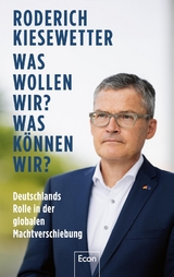 Was wollen wir? Was k&ouml;nnen wir? - Roderich Kiesewetter