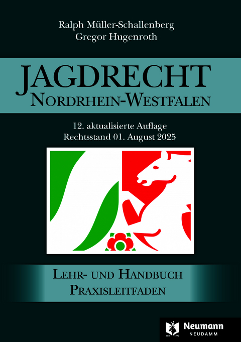 Jagdrecht Nordrhein-Westfalen - Ralph M&uuml;ller-Schallenberg, Gregor Hugenroth