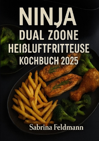 „Ninja Dual Zone Heißluftfritteuse Kochbuch 2025“