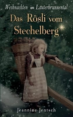 Weihnachten im Lauterbrunnental - Jeannine Jentsch