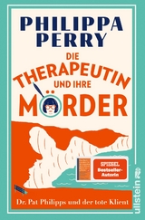 Die Therapeutin und ihre M&ouml;rder - Philippa Perry