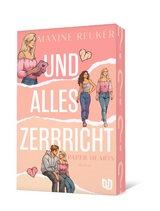 Und alles zerbricht (Paper Hearts 1) - Maxine Reuker