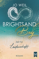 Brightsand Bay &ndash; Zeit f&uuml;r Leidenschaft - Jo Weil