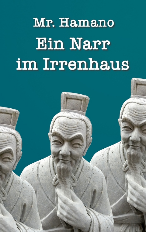 Ein Narr im Irrenhaus - Mr. Hamano