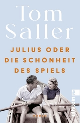Julius oder die Sch&ouml;nheit des Spiels - Tom Saller