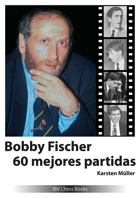 Bobby Fischer 60 mejores partidas - Karsten M&uuml;ller