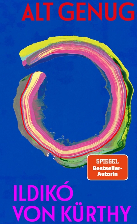 Alt genug - Ildik&oacute; von K&uuml;rthy