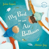 My Bed is an Air Balloon -  Julia Copus