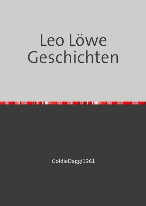 Leo L&ouml;we Geschichten - Dagmar und LEONIE Kirstahler