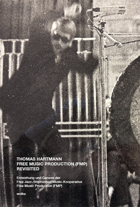 Free Music Production (FMP) revisited - Thomas Hartmann