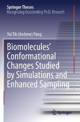 Biomolecules' Conformational Changes Studied by Simulations and Enhanced Sampling - Yui Tik (Andrew) Pang