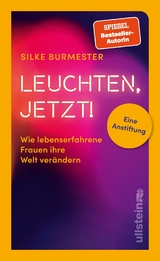 Leuchten, jetzt! - Silke Burmester