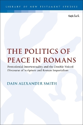 The Politics of Peace in Romans - Dr Dain Alexander Smith