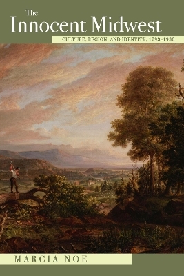 The Innocent Midwest - Marcia Noe