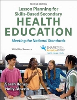Lesson Planning for Skills-Based Secondary Health Education - Benes, Sarah; Alperin, Holly