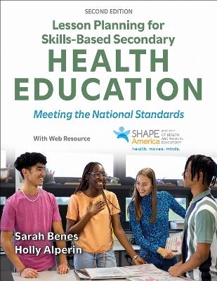 Lesson Planning for Skills-Based Secondary Health Education - Sarah Benes, Holly Alperin