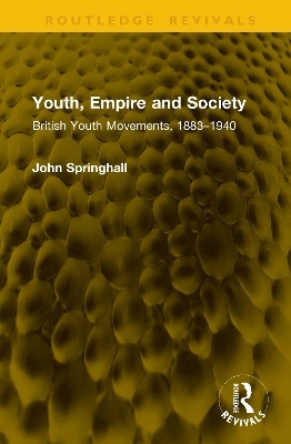Youth, Empire and Society - John Springhall